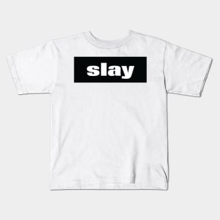 Slay Words Millennials Use Kids T-Shirt